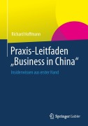 Cover-Bild zum Titel 'Praxis-Leitfaden "Business in China"' von 'Richard Hoffmann'