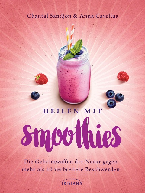 Heilen mit Smoothies - Chantal-Fleur Sandjon, Anna Cavelius