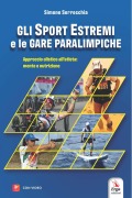 Cover-Bild zum Titel 'Gli sport estremi e le gare paraolimpiche. Approccio olistico all'atleta: mente e nutrizione' von 'Simone Serrecchia'