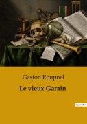 Cover-Bild zum Titel 'Le vieux Garain' von 'Gaston Roupnel'