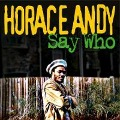 Say Who - Horace Andy