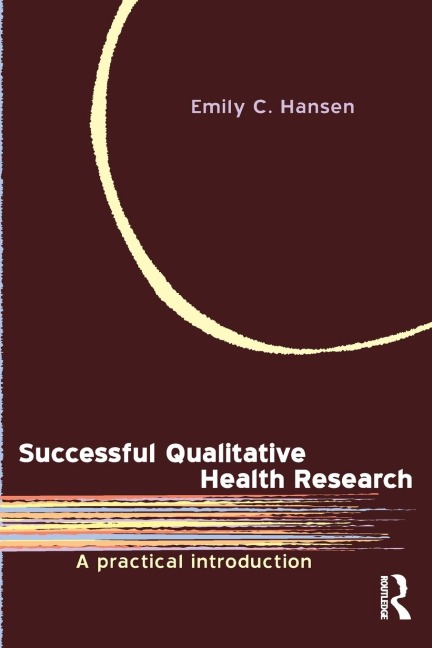 Successful Qualitative Health Research - Emily C Hansen