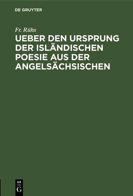 Ueber den Ursprung der isländischen Poesie aus der angelsächsischen - Fr. Rühs