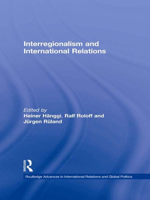 Interregionalism and International Relations - 