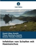 Cover-Bild zum Titel 'Infektion von Schafen mit Haemonchus' von 'Guash Abay Assefa, Tilaye Demissie Ayanie, Amene Fekadu Fantaye'