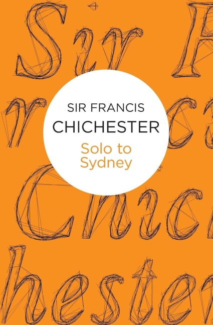 Solo to Sydney - Francis Chichester