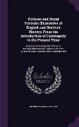 Cover-Bild zum Titel 'Pictures and Royal Portraits Illustrative of English and Scottish History, from the Introduction of Christianity to the Present Time: Engraved from Im' von 'Thomas Archer'