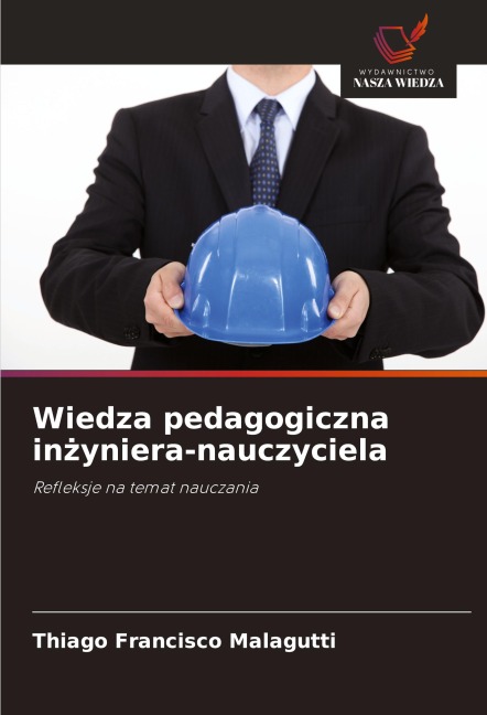 Wiedza pedagogiczna in¿yniera-nauczyciela - Thiago Francisco Malagutti