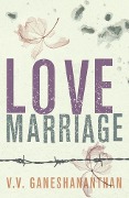 Cover-Bild zum Titel 'Love Marriage' von 'V. V. Ganeshananthan'