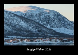 Cover-Bild zum Titel 'Bergige Welten 2026 Fotokalender DIN A3' von 'Tobias Becker'