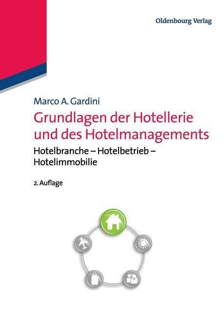Grundlagen der Hotellerie und des Hotelmanagements - Marco A. Gardini