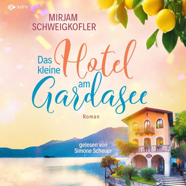 Das kleine Hotel am Gardasee - Mirjam Schweigkofler