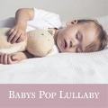 Cover-Bild zum Titel 'Babys Pop Lullaby' von 'Various Artists'
