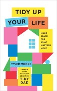 Cover-Bild zum Titel 'Tidy Up Your Life' von 'Tyler Moore'
