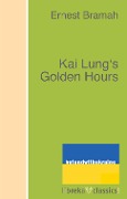 Kai Lung's Golden Hours - Ernest Bramah