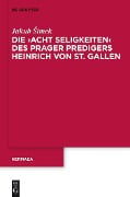 Cover-Bild zum Titel 'Die 'Acht Seligkeiten' des Prager Predigers Heinrich von St. Gallen' von ''
