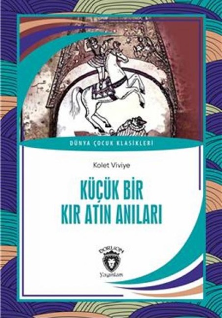 Kücük Bir Kir Atin Anilari - Kolet Viviye