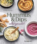 Cover-Bild zum Titel 'Hummus & Dips selbst gemacht!' von 'Émilie Perrin'