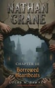 Cover-Bild zum Titel 'Nathan Crane: Borrowed Heartbeats (Chapter III)' von 'Lucas M. Sawyer'