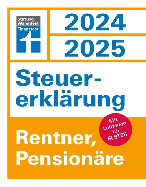 Steuererklärung 2024/2025 - Rentner, Pensionäre - Steuern sparen leicht gemacht, Einkommensteuer mit Steuertipps, geeignet für Anfänger - Udo Reuß