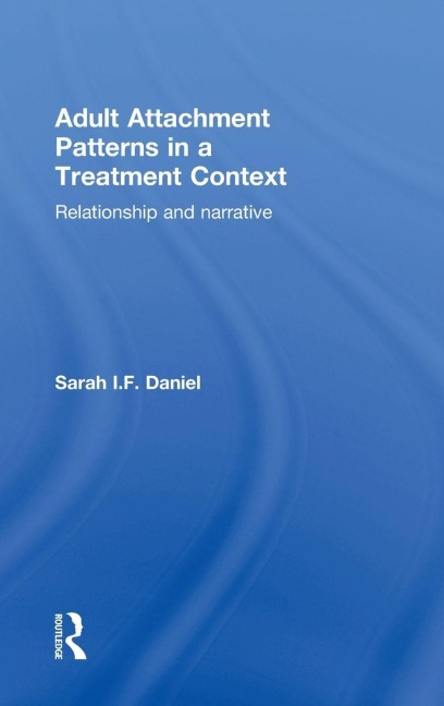 Adult Attachment Patterns in a Treatment Context - Sarah Daniel