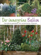 Cover-Bild zum Titel 'Der immergrüne Balkon. Ganzjährig gestalten mit winterharten Pflanzen' von 'Ursula Kopp'