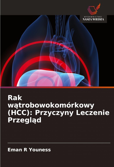 Rak w¿trobowokomórkowy (HCC): Przyczyny Leczenie Przegl¿d - Eman R Youness