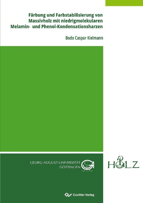 Färbung und Farbstabilisierung von Massivholz mit niedrigmolekularen Melamin- und Phenol-Kondensationsharzen - Bodo Caspar Kielmann