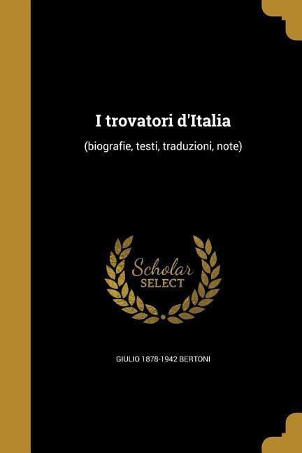 I trovatori d'Italia - Giulio Bertoni