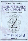 Cover-Bild zum Titel 'Schriftzeichen und Alphabete' von 'Carl Faulmann'