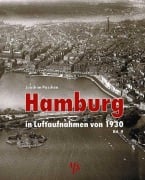 Hamburg in Luftaufnahmen von 1930 Bd. II - Joachim Paschen