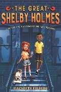 Cover-Bild zum Titel 'The Great Shelby Holmes' von 'Elizabeth Eulberg'