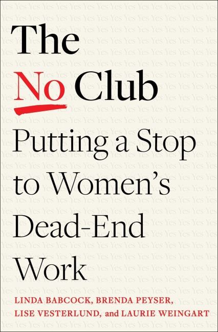 The No Club - Linda Babcock, Lise Vesterlund, Brenda Peyser, Laurie R. Weingart