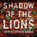 Shadow of the Lions Lib/E - Christopher Swann