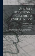 Cover-Bild zum Titel 'Une Fête Brésilienne Célébrée À Rouen En 1550' von 'Ferdinand Denis, Christovão Valente'