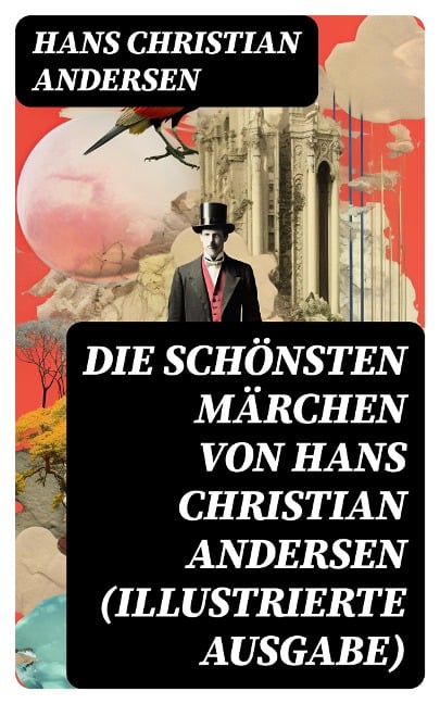 Die schönsten Märchen von Hans Christian Andersen (Illustrierte Ausgabe) - Hans Christian Andersen