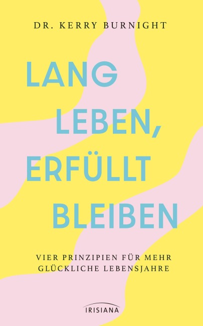 Lang leben, erfüllt bleiben - Kerry Burnight
