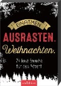 Einatmen. Ausrasten. Weihnachten. - 