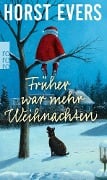Früher war mehr Weihnachten - Horst Evers