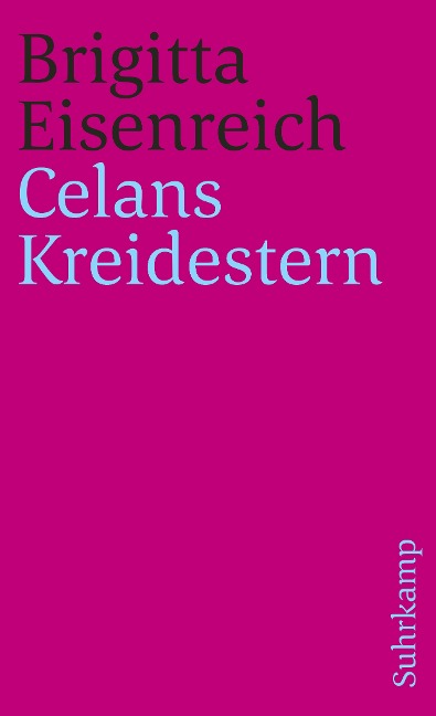 Celans Kreidestern - Brigitta Eisenreich