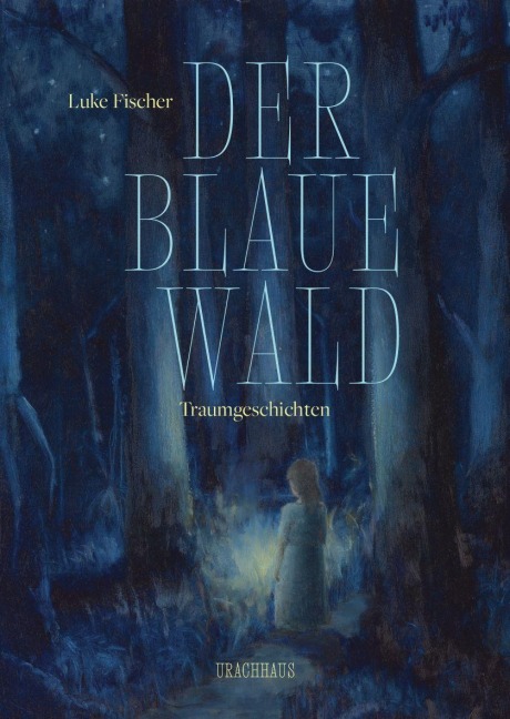 Der Blaue Wald - Luke Fischer
