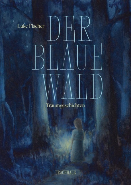 Der Blaue Wald - Luke Fischer