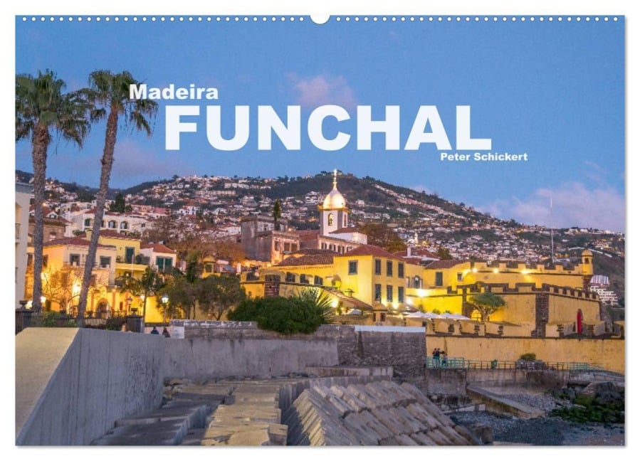 Madeira - Funchal (Wandkalender 2025 DIN A2 quer), CALVENDO Monatskalender - Peter Schickert