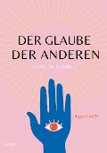 Cover-Bild zum Titel 'Der Glaube der Anderen' von 'Jürgen Große'