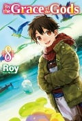 By the Grace of the Gods: Volume 8 (Light Novel) - Roy