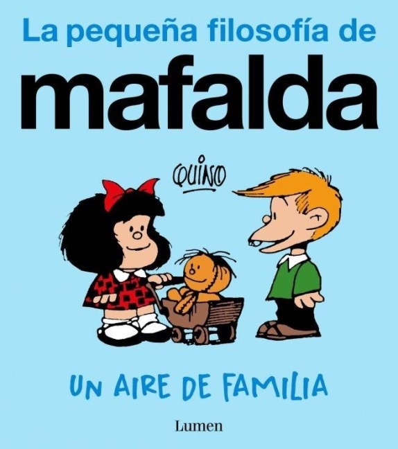 Un Aire de Familia (La Pequeña Filosofía de Mafalda) / A Family Resemblance - Quino