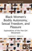 Cover-Bild zum Titel 'Black Women's Bodily Autonomy, Sexual Freedom, and Pleasure' von 'Clarissa E. Francis'