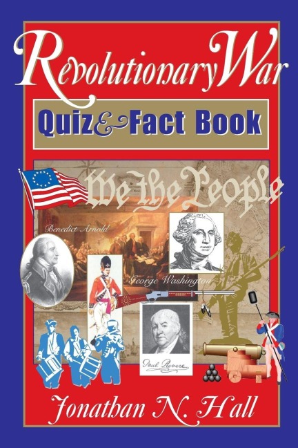 Revolutionary War Quiz and Fact Book - Jonathan N Hall