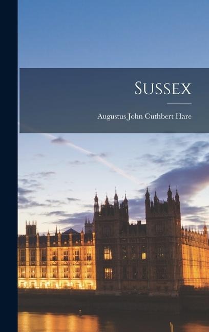 Sussex - Augustus John Cuthbert Hare