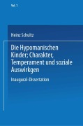 Cover-Bild zum Titel 'Die Hypomanischen Kinder, Charakter, Temperament und soziale Auswirkungen' von 'Heinz Schultz'